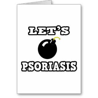 Let's Bomb Psoriasis Greeting Cards