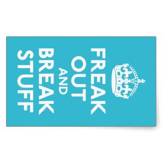 Freak Out And Break Stuff Rectangle Sticker