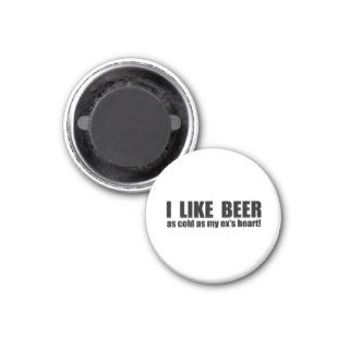 I Like Beer Cold As My Ex’s Heart Funny Fridge Magnet