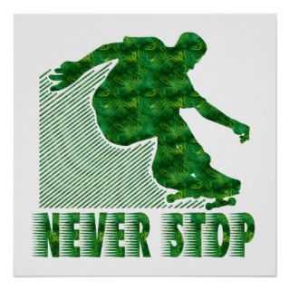 Never Stop Skateboarding Print