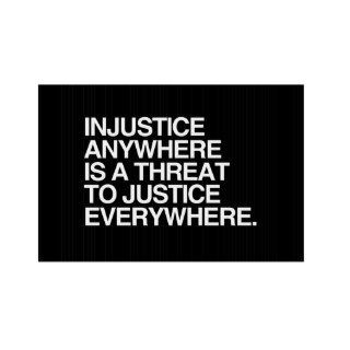 INJUSTICE ANYWHERE IS A THREAT TO JUSTICE  .png Sign