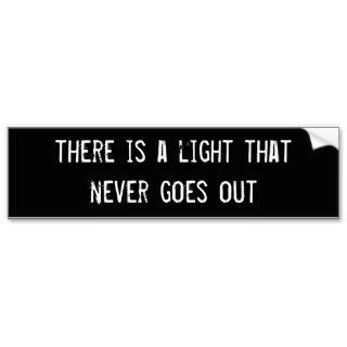 there is a light that never goes out bumper stickers
