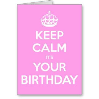 Keep Calm It's Your Birthday   Light Pink Cards