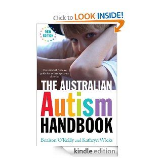 Australian Autism Handbook The Essential Resource Guide for Autism Spectrum Disorders eBook Benison O'Reilly, Kathryn Wicks Kindle Store