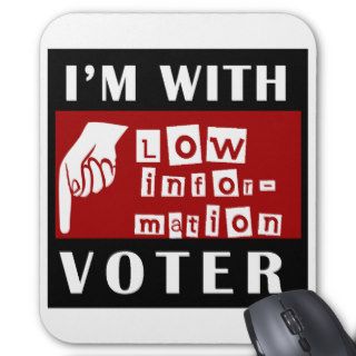 I'm With Low Information Voter Mousepad