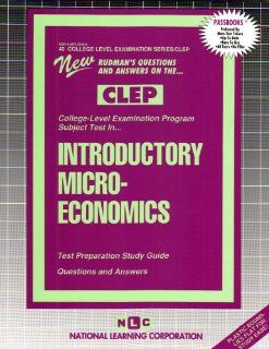 INTRODUCTORY MICROECONOMICS (PRINCIPLES OF) (College Level Examination Series) (Passbooks) (COLLEGE LEVEL EXAMINATION SERIES (CLEP)) Jack Rudman 9780837353401 Books