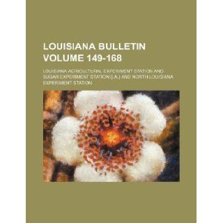 Louisiana bulletin Volume 149 168 Louisiana Agricultural Station 9781130186406 Books