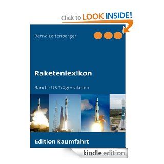 Raketenlexikon Band 1 US Trgerraketen (German Edition) eBook Bernd Leitenberger Kindle Store