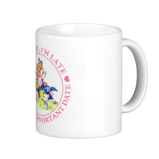 I'M LATE, I'M LATE, FOR A VERY IMPORTANT DATE COFFEE MUG