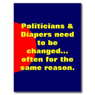 Politicians & Diapers need to be changedPostcard