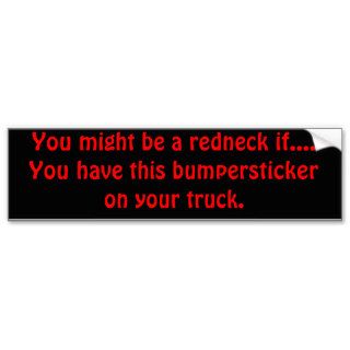 You might be a redneck ifbumper stickers