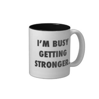 I'M BUSY GETTING STRONGER CHARACTER MOTIVATIONAL E MUGS