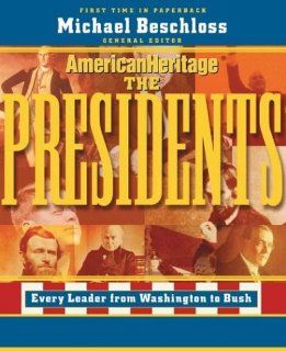 American Heritage The Presidents (Byron Preiss Book) Michael R. Beschloss 9780743475006 Books