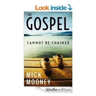 The Gospel Cannot Be Chained A Grace Paraphrase Of Paul's Four Prison Letters eBook Mick Mooney Kindle Store