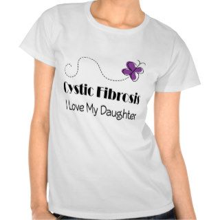 Cystic Fibrosis I Love My Daughter Shirts