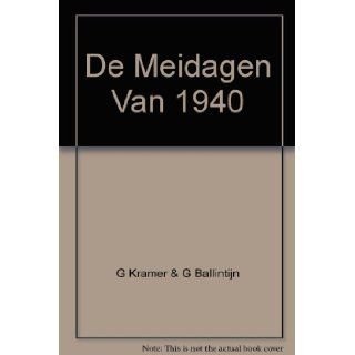 De Meidagen Van 1940 G Kramer & G Ballintijn Books