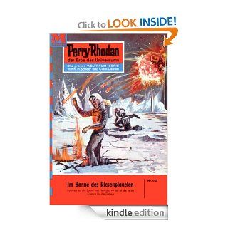 Perry Rhodan 164 Im Bann des Riesenplaneten (Heftroman) Perry Rhodan Zyklus "Das Zweite Imperium" (Perry Rhodan Erstauflage) (German Edition) eBook Kurt Brand Kindle Store
