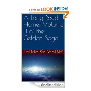 A Long Road Home Volume III of the Geldon Saga eBook Talmadge Walker Kindle Store