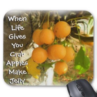 When Life Gives You Crab Apples Mouse Pad
