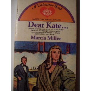 Dear Kate . . (Valentine Romance Series 173 Marcia Miller Books