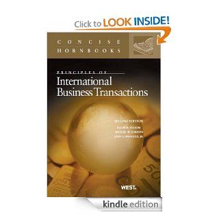 Folsom, Gordon and Spanogle's Principles of International Business Transactions, 2d (Concise Hornbook Series) eBook John Spanogle Jr., Michael Gordon, Ralph Folsom Kindle Store