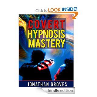 Self Hypnosis (Covert Hypnosis) eBook Jonathan Groves Kindle Store