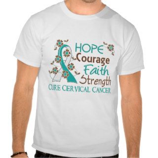 Hope Courage Faith Strength 3 Cervical Cancer Tee Shirt