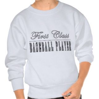 Baseball Players  First Class Baseball Player Pull Over Sweatshirt