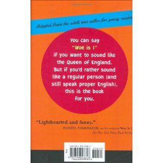 Woe is I Jr. The Younger Grammarphobe's Guide to Better English in PlainEnglish Patricia T. O'Conner, Tom Stiglich 9780399243318 Books