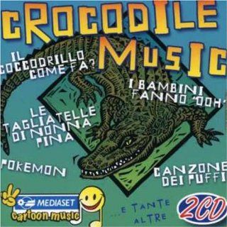 Crocodile Music Il Coccodrillo Come Fa E Tutte Le Altre Music