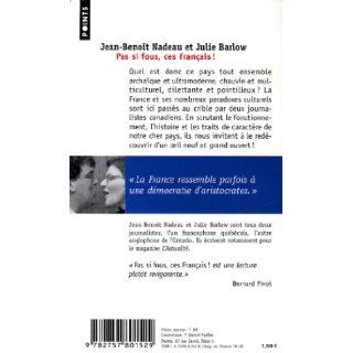 Pas Si Fous, Ces Francais (French Edition) Jean Benoit Nadeau, Julie Barlow 9782757801529 Books