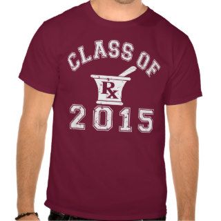 Class Of 2015 Pharmacy T Shirt