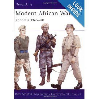 Modern African Wars (1) 1965 80  Rhodesia (Men at Arms Series, 183) Peter Abbott, Mike Chappell 9780850457285 Books