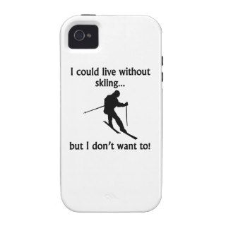 I Could Live Without Skiing Vibe iPhone 4 Cases