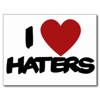 I Love Haters Post Cards
