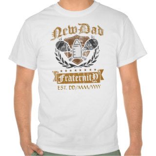 New Dad Fraternity T shirts