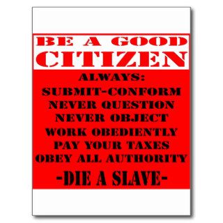 Be A Good Citizen and Die A Slave Post Cards