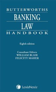 Butterworths Banking Law Handbook The Hon Mr Justice William Blair, Felicity Maher 9781405751186 Books