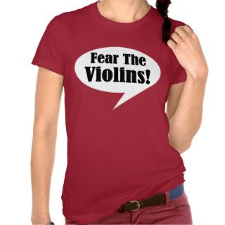 Funny Fear The Violins T shirt