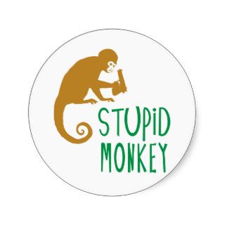 Stupid Monkey Round Stickers