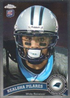 2011 Topps Chrome Football #194 Kealoha Pilares RC Carolina Panthers NFL Trading Card Sports Collectibles