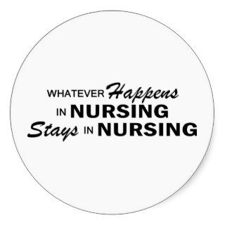Whatever Happens   Nursing Round Sticker