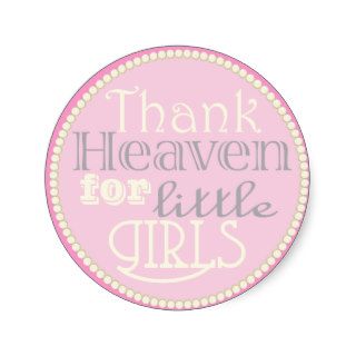 Thank Heaven For Little Girls Sticker