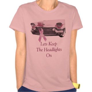 Lets Keep The Headlights On Tee Shirts