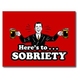 Here's To Sobriety   Funny Drinking Design Post Cards