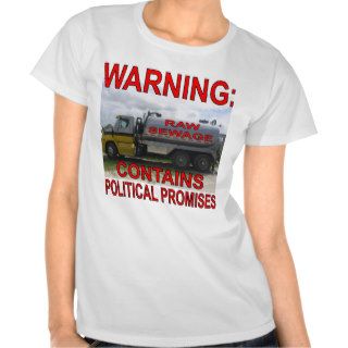 Sewage Truck Contains Political Promises Tshirt