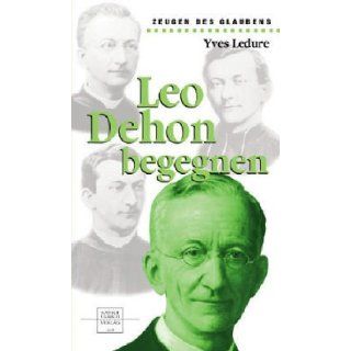 Leo Dehon begegnen Yves Ledure 9783936484540 Books