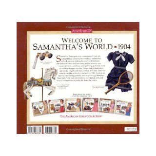 Welcome to Samantha's World 1904 Growing Up in America's New Century (American Girl) Catherine Gourley, Jodi Evert, Michelle Jones 0723232077724 Books