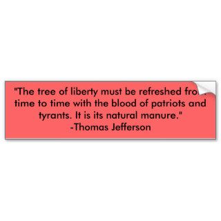 "The tree of liberty must be refreshed timBumper Sticker