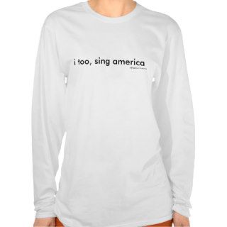 i too, sing america, langston hughes t shirts